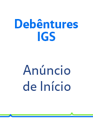 Debêntures IGS - Anúncio de Início