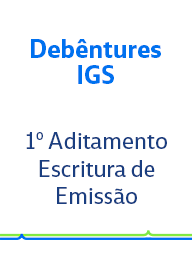 Debêntures IGS -  Primeiro Aditamento - Escritura de Emissão
