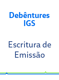 Debêntures IGS - Escritura de Emissão